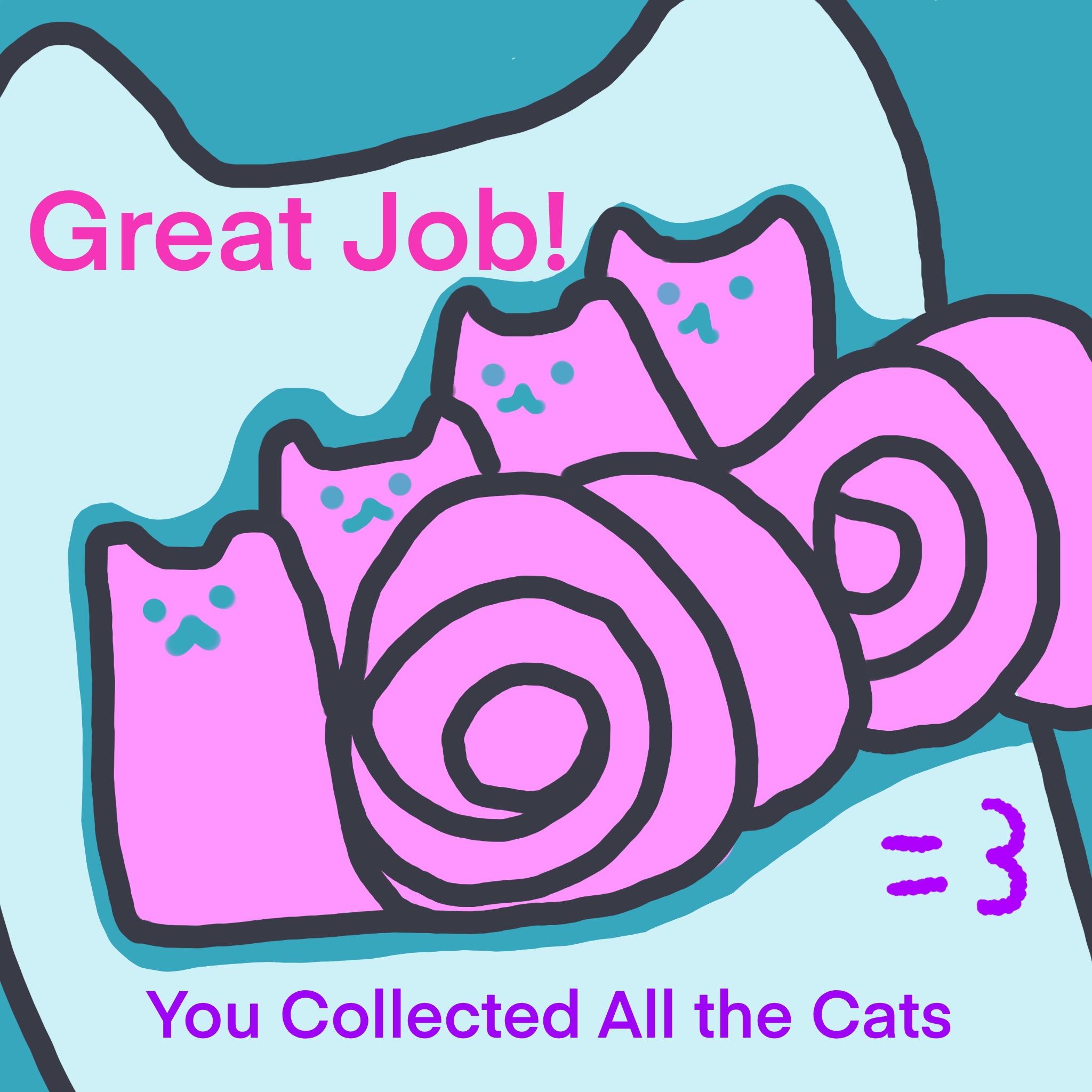 Great Job! You collected all the cats!